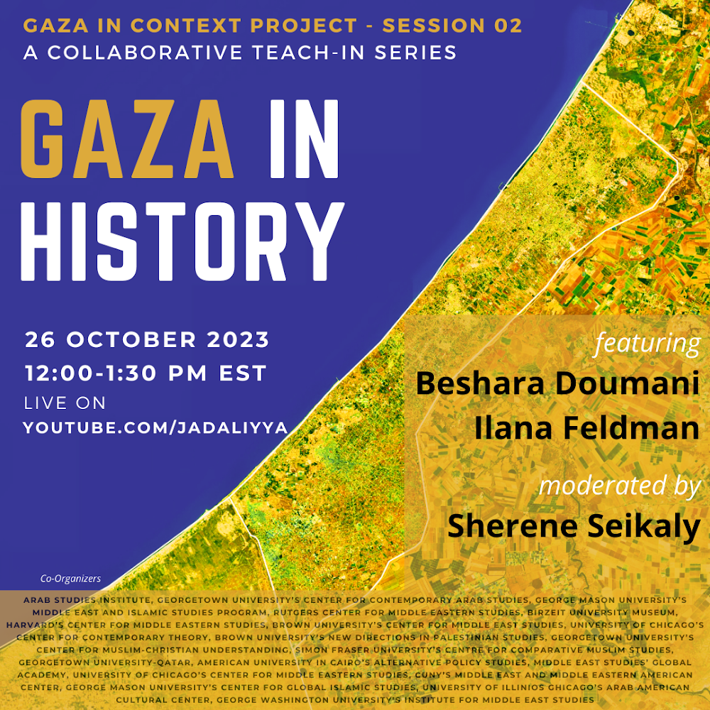 Jadaliyya - Gaza in Context: A Collaborative Teach-In Series — Gaza in  History (26 October)