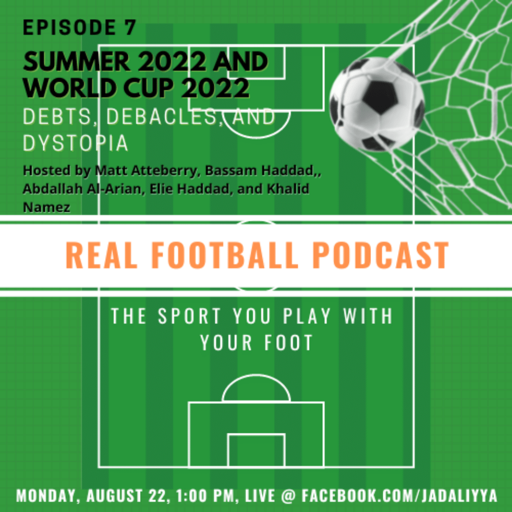 Jadaliyya - Real Football Podcast Episode 7