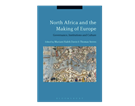 Muriam Haleh Davis and Thomas Serres, eds. North Africa and the Making of Europe: Governance, Institutions and Culture (New Texts Out Now)