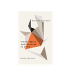 Donatella Della Ratta, Shooting a Revolution: Visual Media and Warfare in Syria (New Texts Out Now)