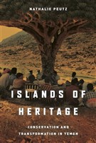 Nathalie Peutz, Islands of Heritage: Conservation and Transformation in Yemen (New Texts Out Now)