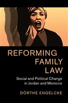 Dörthe Engelcke, Reforming Family Law: Social and Political Change in Jordan and Morocco (New Texts Out Now)