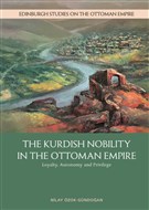Nilay Özok-Gündoğan, The Kurdish Nobility in the Ottoman Empire: Loyalty, Autonomy and Privilege (New Texts Out Now)