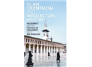 New Texts Out Now: Mohammad R. Salama, "Islam, Orientalism, and Intellectual History"