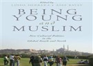 New Texts Out Now: Linda Herrera and Asef Bayat, "Being Young and Muslim"