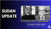 Connections Podcast Episode 100: Sudan Update with Khalid Medani (11 February)