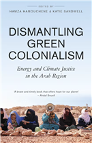 Unjust Transitions: The Gulf States’ Role in the “Sustainability Shift” in the Middle East and North Africa