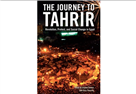The Journey to Tahrir: Revolution, Protest, and Social Change in Egypt