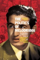 Jonathan Smolin, The Politics of Melodrama: The Cultural and Political Lives of Ihsan Abdel Kouddous and Gamal Abdel Nasser (New Texts Out Now)