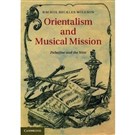 New Texts Out Now: Rachel Beckles Willson, Orientalism and Musical Mission: Palestine and the West