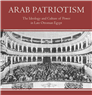 New Texts Out Now: Adam Mestyan, Arab Patriotism: The Ideology and Culture of Power in Late Ottoman Egypt