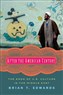 Brahim el Guabli Reviews After the American Century and Interviews Brian T. Edwards