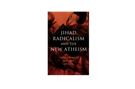 Mohammad Hassan Khalil, Jihad, Radicalism, and the New Atheism (New Texts Out Now)