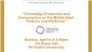 Princeton Event: Knowledge Production and Consumption in the Middle East - Patterns and Platforms, by Bassam Haddad