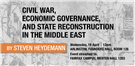 GMU Event: "Civil War, Economic Governance, and State Reconstruction in the Middle East," by Steven Heydemann (18 April, 12 PM) 
