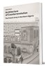 Samia Henni, Architecture of Counterrevolution: The French Army in Northern Algeria (New Texts Out Now)