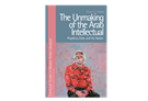 Zeina G. Halabi, The Unmaking of the Arab Intellectual: Prophecy, Exile and the Nation (New Texts Out Now)