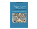 Muriam Haleh Davis and Thomas Serres, eds. North Africa and the Making of Europe: Governance, Institutions and Culture (New Texts Out Now)