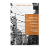 Joanne Randa Nucho, Everyday Sectarianism in Urban Lebanon: Infrastructures, Public Services, and Power (New Texts Out Now)