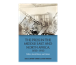 Anthony Gorman and Didier Monciaud, eds., The Press in the Middle East and North Africa, 1850-1950: Politics, Social History and Culture (New Texts Out Now)