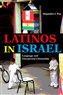 Alejandro I Paz, Latinos in Israel: Language and Unexpected Citizenship (New Texts Out Now)
