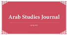 Arab Studies Journal Announces Spring 2019 Issue: Editor’s Note and Table of Contents