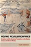 Houri Berberian, Roving Revolutionaries: Armenians and the Connected Revolutions in the Russian, Iranian, and Ottoman Worlds (New Texts Out Now)