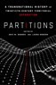 Arie Dubnov and Laura Robson, eds., Partitions: A Transnational History of Twentieth-Century Territorial Separatism (New Texts Out Now)