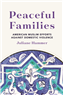 Juliane Hammer, Peaceful Families: American Muslim Efforts against Domestic Violence (New Texts Out Now)