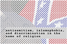  Antisemitism, Islamophobia, and Discrimination in the name of Religion (Part I): A Town Hall at George Mason University