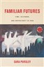 Sara Pursley, Familiar Futures: Time, Selfhood, and Sovereignty in Iraq (New Texts Out Now)