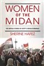 Sherine Hafez, The Women of the Midan: Untold Stories of Egypt’s Revolutionaries (New Texts Out Now)