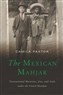 Camila Pastor, The Mexican Mahjar: Transnational Maronites, Jews, and Arabs under the French Mandate (New Texts Out Now)