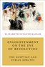 Elizabeth Suzanne Kassab, Enlightenment on the Eve of Revolution: The Egyptian and Syrian Debates (New Texts Out Now)