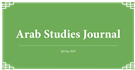 Arab Studies Journal Announces Open Access Spring 2020 Issue: Editor’s Note, Table of Contents, & Download Link