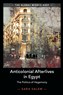 Sara Salem, Anticolonial Afterlives in Egypt: The Politics of Hegemony (New Texts Out Now)