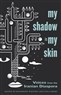 Katherine Whitney and Leila Emery, eds., My Shadow is My Skin: Voices from the Iranian Diaspora (New Texts Out Now)