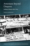 Tsolin Nalbantian, Armenians Beyond Diaspora: Making Lebanon Their Own (New Texts Out Now)