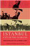 Christopher Houston, Istanbul, City of the Fearless: Urban Activism, Coup D’État, and Memory in Turkey (New Texts Out Now)