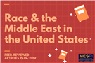 Race and the Middle East in the United States: Peer-Reviewed Articles 1979-2019