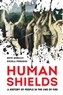 Neve Gordon and Nicola Perugini, Human Shields: A History of People in the Line of Fire (New Texts Out Now)