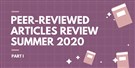 Peer-Reviewed Articles Review: Summer 2020 (Part 1)