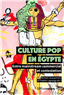 Review of "Culture Pop en Egypte: Entre Mainstream Commercial et Contestation"