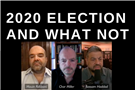 The 2020 Election and What Not: Now What?
