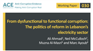 From Dysfunctional to Functional Corruption: The Politics of Reform in Lebanon’s Electricity Sector