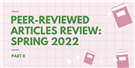Peer-Reviewed Articles Review: Spring 2022 (Part II)