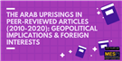 The Arab Uprisings in Peer-Reviewed Articles (2010-2020): Geopolitical Implications & Foreign Interests