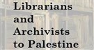 Press Release: Librarians and Archivists with Palestine Launches New Website and Solidarity Network