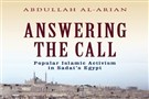 New Texts Out Now: Abdullah Al-Arian, Answering the Call: Popular Islamic Activism in Sadat’s Egypt