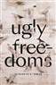 Elisabeth Anker, Ugly Freedoms (New Texts Out Now)